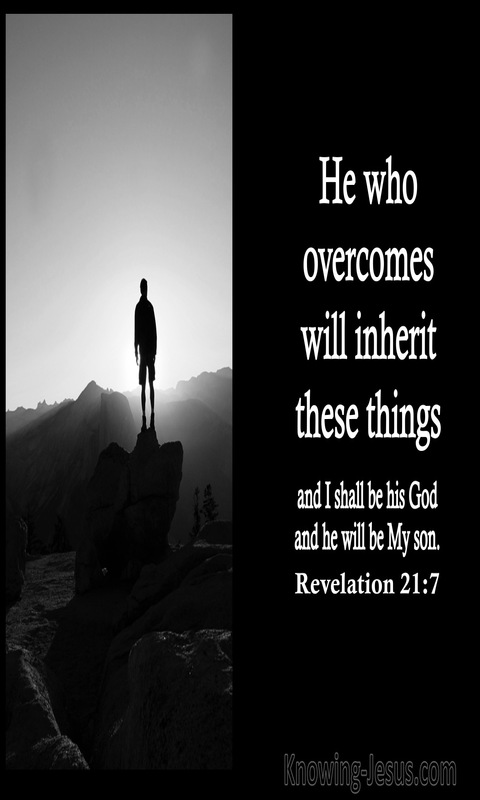 Revelation 21:7 He Who Overcome Will Inherit All Things (black)